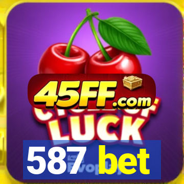 587 bet